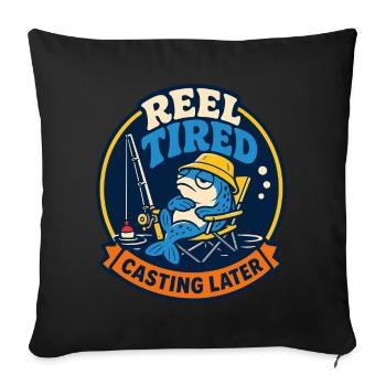 Reel Tired – Angeln später - Sofakissenbezug 45 x 45 cm - Schwarz - Vorne
