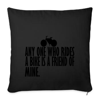 anyone who rides a bike - Sofa pillowcase 17,3'' x 17,3'' (45 x 45 cm) - black - Front