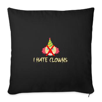 I hate clowns | I hate clowns - Sofa pillowcase 17,3'' x 17,3'' (45 x 45 cm) - black - Front