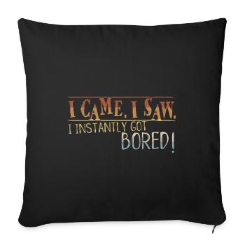 Je suis venu j’ai vu que je m’ennuyais instantanément l’ennui - Housse de coussin décorative 45 x 45 cm - noir - Devant