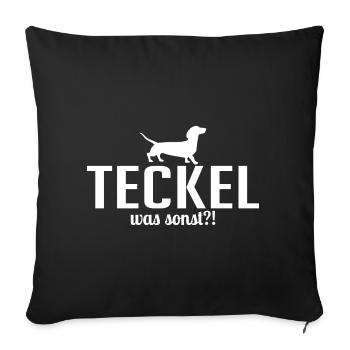 Teckel was sonst Hunde Spruch Wilsigns - Sofakissenbezug 45 x 45 cm - Schwarz - Vorne