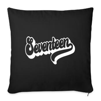Seventeen 17th Birthday Boys Girls 17 Years Old - Sofa pillowcase 17,3'' x 17,3'' (45 x 45 cm) - black - Front