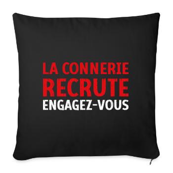La connerie recrute engagez-vous Humour Citation - Housse de coussin décorative 45 x 45 cm - noir - Devant