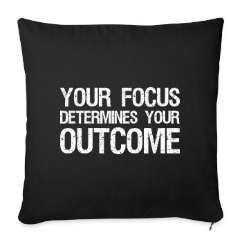 your focus determines your outcome - Sofa pillowcase 17,3'' x 17,3'' (45 x 45 cm) - black - Front