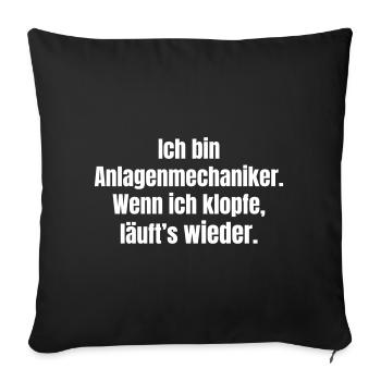 Anlagenmechaniker Spruch: Klopfen Läuft Wieder - Sofakissenbezug 45 x 45 cm - Schwarz - Vorne