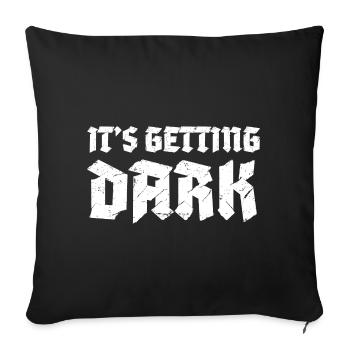 It's Getting Dark Graffiti typography design - Sofa pillowcase 17,3'' x 17,3'' (45 x 45 cm) - black - Front