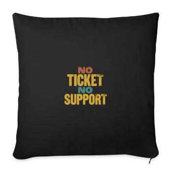 No Ticket No Support Informatiker IT Administrator - Sofakissenbezug 45 x 45 cm - Schwarz - Vorne