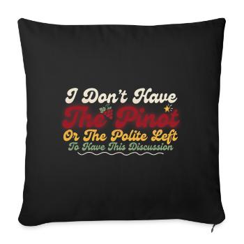 Pinot Left Polite Debate Humor - Sofa pillowcase 17,3'' x 17,3'' (45 x 45 cm) - black - Front