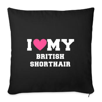 I love my British Shorthair - Sofa pillowcase 17,3'' x 17,3'' (45 x 45 cm) - black - Front