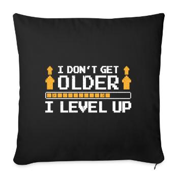 Gaming Get Older Level Up Funny - Sofa pillowcase 17,3'' x 17,3'' (45 x 45 cm) - black - Front