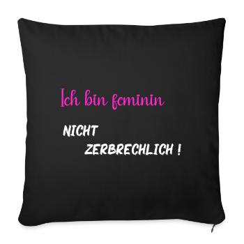 Ich bin feminin nicht zerbrechlich - PNK WT - Sofakissenbezug 45 x 45 cm - Schwarz - Vorne