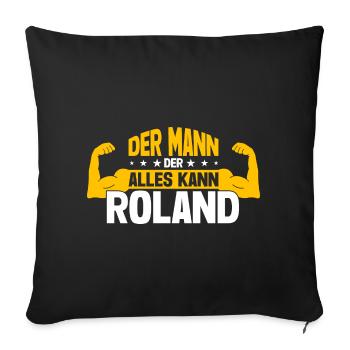 Roland Der Mann Der Alles Kann Vorname Roland - Sofakissenbezug 45 x 45 cm - Schwarz - Vorne