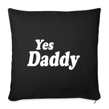 Yes daddy - Sofa pillowcase 17,3'' x 17,3'' (45 x 45 cm) - black - Front