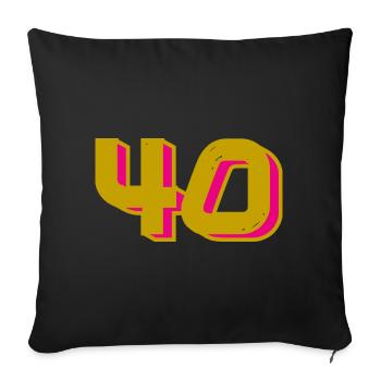 40. 40 YEARS. 40th ANNIVERSARY. 40TH ANNIVERSARY. - Sofa pillowcase 17,3'' x 17,3'' (45 x 45 cm) - black - Front