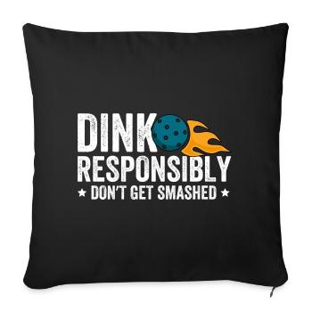 Dink Responsibly Don't Get Smashed - Sofa pillowcase 17,3'' x 17,3'' (45 x 45 cm) - black - Front