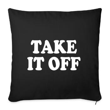 Take it off - Sofa pillowcase 17,3'' x 17,3'' (45 x 45 cm) - black - Front
