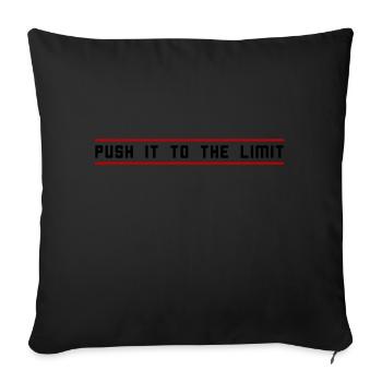 Push it to the limit - Sofa pillowcase 17,3'' x 17,3'' (45 x 45 cm) - black - Front