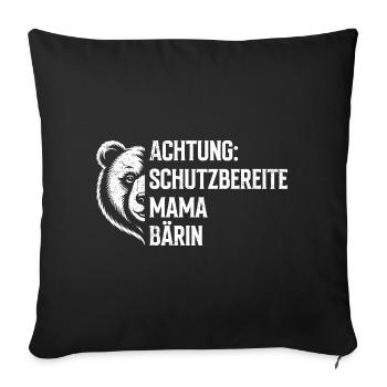 Bald Mama ACHTUNG SCHUTZBEREITE MAMA BÄRIN - Sofakissenbezug 45 x 45 cm - Schwarz - Vorne