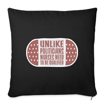 Unlike Politicians Nurses Need To Be Qualified - Sofa pillowcase 17,3'' x 17,3'' (45 x 45 cm) - black - Front