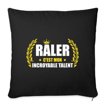 Râler c'est mon incroyable talent – humour râleur - Housse de coussin décorative 45 x 45 cm - noir - Devant