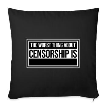 The Worst Thing About Censorship Is Funny Irony - Sofa pillowcase 17,3'' x 17,3'' (45 x 45 cm) - black - Front