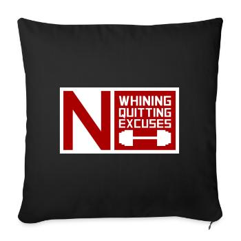 No Whining No Quitting No Excuses Gym Motivation - Sofakissenbezug 45 x 45 cm - Schwarz - Vorne