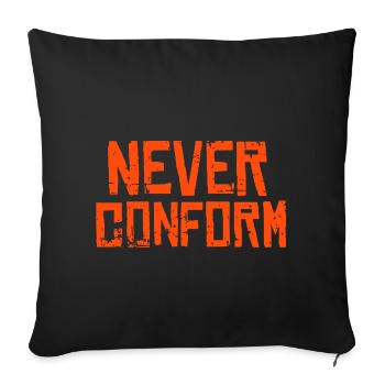 Never Conform - Keine Konformität! - Sofakissenbezug 45 x 45 cm - Schwarz - Vorne