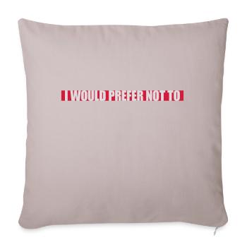 I prefer not to - Sofa pillowcase 17,3'' x 17,3'' (45 x 45 cm) - light taupe - Front