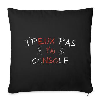 J'peux pas j'ai console - Housse de coussin décorative 45 x 45 cm - noir - Devant