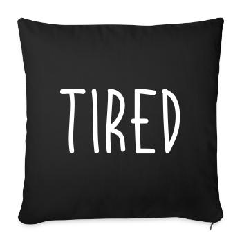 Tired - Sofa pillowcase 17,3'' x 17,3'' (45 x 45 cm) - black - Front