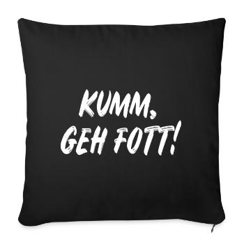 Komm geh fott! - Sofakissenbezug 45 x 45 cm - Schwarz - Vorne