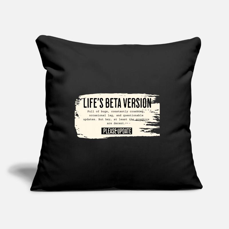 Life’s Beta Version – Please Update Sofakissenbezug 45 x 45 cm