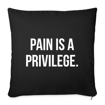 PAIN IS A PRIVILEGE. | Greyline Official - Sofa pillowcase 17,3'' x 17,3'' (45 x 45 cm) - black - Front