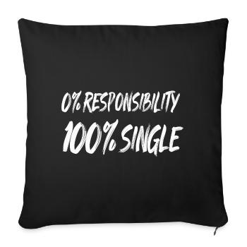 0% Verantwortung 100% Single - Sofakissenbezug 45 x 45 cm - Schwarz - Vorne