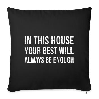 in this house your best will always be enough - Sofa pillowcase 17,3'' x 17,3'' (45 x 45 cm) - black - Front