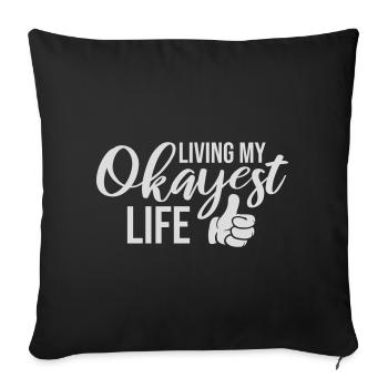 Living My Okayest Life Funny Mediocre Saying - Sofa pillowcase 17,3'' x 17,3'' (45 x 45 cm) - black - Front