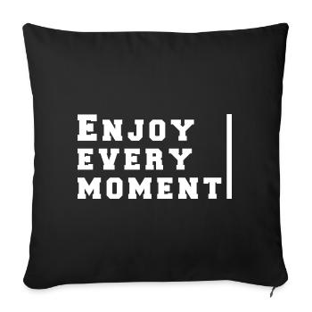 enjoy every moment - Sofa pillowcase 17,3'' x 17,3'' (45 x 45 cm) - black - Front