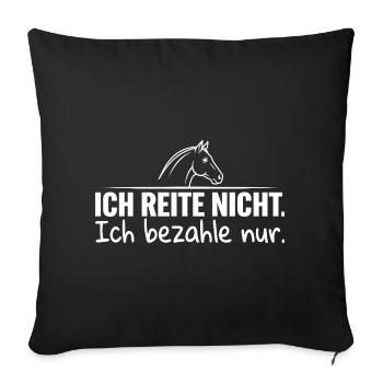 ich reite Nicht ich Bin das bodenpersonal  - Sofakissenbezug 45 x 45 cm - Schwarz - Vorne