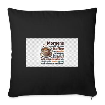 Kaffee Morgen Spruch Illustration - Sofakissenbezug 45 x 45 cm - Schwarz - Vorne