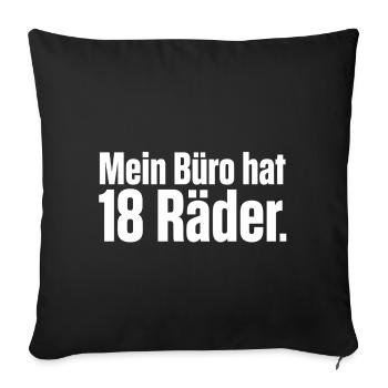 Mein Büro hat 18 Räder - LKW Fahrer, Fernfahrer - Sofakissenbezug 45 x 45 cm - Schwarz - Vorne