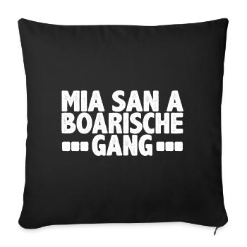 MIA SAN A BOARISCHE GANG - Sofakissenbezug 45 x 45 cm - Schwarz - Vorne