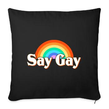LGBT Say Gay - Sofa pillowcase 17,3'' x 17,3'' (45 x 45 cm) - black - Front