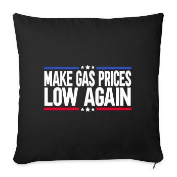 Make Gas Prices Low Again - Sofa pillowcase 17,3'' x 17,3'' (45 x 45 cm) - black - Front