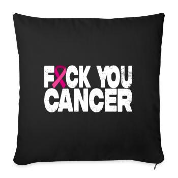Fuck You Cancer - Rosa Schleife - Sofakissenbezug 45 x 45 cm - Schwarz - Vorne