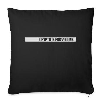 crypto is for virgins - Sofa pillowcase 17,3'' x 17,3'' (45 x 45 cm) - black - Front