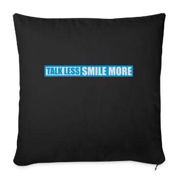 talk less smile more - Sofa pillowcase 17,3'' x 17,3'' (45 x 45 cm) - black - Front