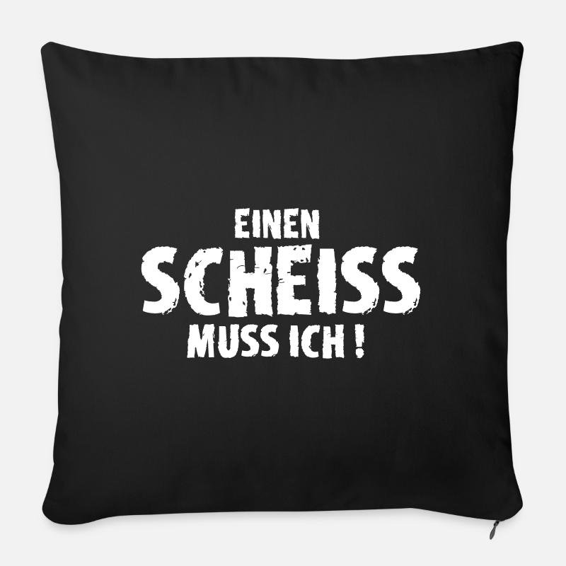 Einen Scheiss muss ich! - Sofakissenbezug 45 x 45 cm - Schwarz