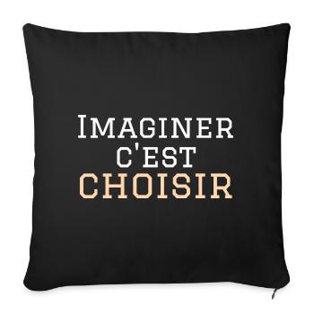 imaginer c'est choisir - Housse de coussin décorative 45 x 45 cm - noir - Devant