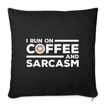 Kaffee und Sarkasmus I Run on Coffee and Sarcasm - Sofa pillowcase 17,3'' x 17,3'' (45 x 45 cm) - black - Front