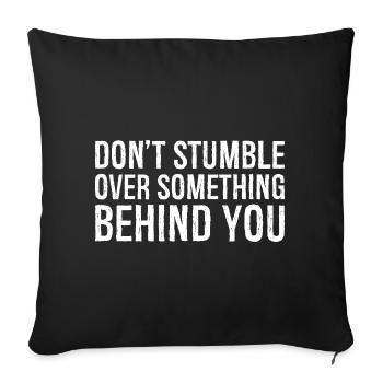 don't stumble over something behind you - Sofa pillowcase 17,3'' x 17,3'' (45 x 45 cm) - black - Front